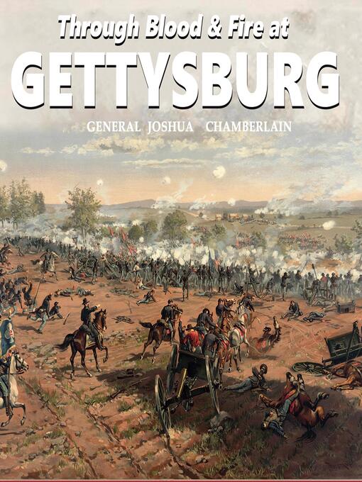 Title details for Through Blood and Fire at Gettysburg by General Joshua Chamberlain - Wait list